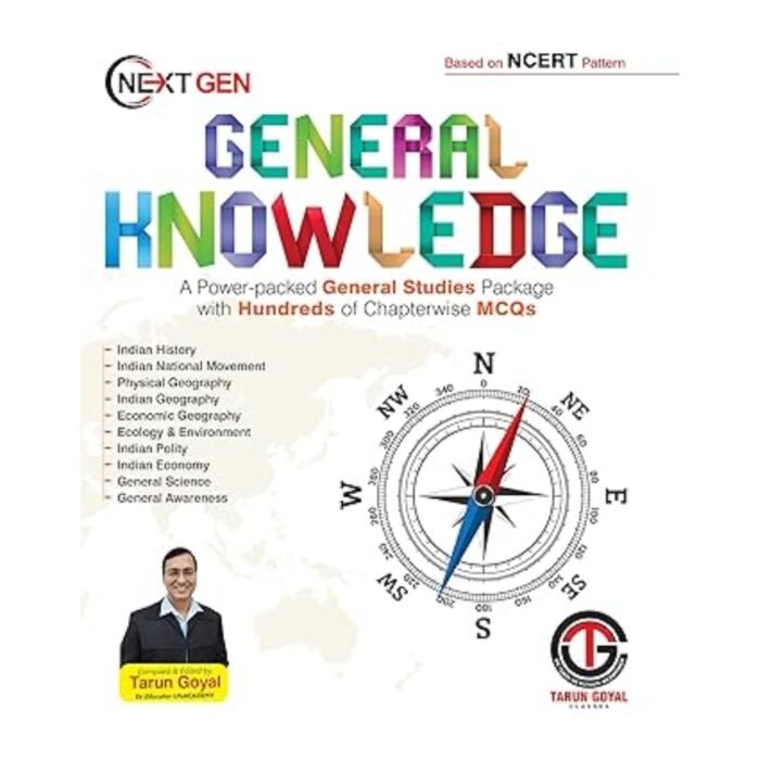 Next Gen General Knowledge by Tarun Goyal (Based on NCERT Pattern)